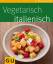 Cornelia Trischberger: Vegetarisch itali