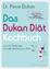 Pierre Dukan: Das Dukan Diät Kochbuch - 