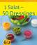 Bettina Matthaei: 1 Salat - 50 Dressings