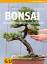 Johann Kastner: Bonsai ziehen, gestalten