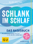 Anna Cavelius: Schlank im Schlaf: Das Ba