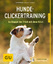 Katharina Schlegl-Kofler: Hunde-Clickert