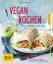 Martin Kintrup: Vegan kochen - 100 % Gen