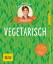 Sarah Wiener: Vegetarisch - 40 Jahre Küc