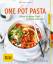 Marianne Zunner: One Pot Pasta - Alles i