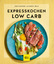 Sarah Schocke: Expresskochen Low Carb (G