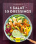 Inga Pfannebecker: 1 Salat - 50 Dressing