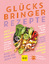 Cora Wetzstein: Glücksbringer-Rezepte (G