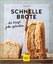 neues Buch – Anna Walz – Schnelle Brote - ... die kriegt jeder gebacken – Bild 1