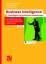 Business Intelligence ? Grundlagen und praktische Anwendungen - Eine Einführung in die IT-basierte Managementunterstützung