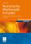 Numerische Mathematik kompakt – Grundlagenwissen für Studium und Praxis