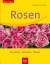 Rosen – Auswählen, Gestalten, Pflegen