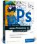 Robert Klaßen: Adobe Photoshop CC - der Robert Klaßen: Adobe Photoshop CC - der