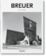 Arnt Cobbers: Marcel Breuer 1902 - 1981.