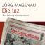 Jörg Magenau: Die taz - Eine Zeitung als