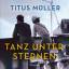 Titus Müller: Tanz unter Sternen