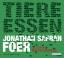 Foer, Jonathan Safran: Tiere Essen / Jon