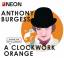 Anthony Burgess: Clockwork Orange - NEON