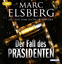 Marc Elsberg: Der Fall des Präsidenten