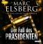 Marc Elsberg: Der Fall des Präsidenten