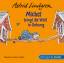 Astrid Lindgren: Michel bringt die Welt Astrid Lindgren: Michel bringt die Welt