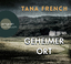 Tana French: Geheimer Ort gelesen von In