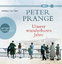 Peter Prange: Unsere wunderbaren Jahre -