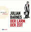 Julian Barnes: Der Lärm der Zeit