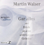 Dr. Martin Walser: Gar alles oder Briefe