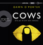 O’Porter, Dawn: Cows - Folge nicht der H