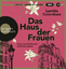 Das Haus der Frauen: Lesung. Audio-CD vo