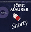 Jörg Maurer: Shorty