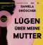 Daniela Droescher: Luegen ueber meine Mu