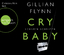 Gillian Flynn: Cry Baby - Scharfe Schnit