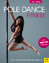 Irina Kartaly: Pole Dance Fitness - Das 