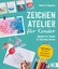 Katrin Korch: Zeichnen – Zeichenatelier 