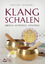 Michael Reimann: Klangschalen spielen, v