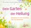 Dein Garten der Heilung – Meditationen für mehr Gesundheit, Glück und Zufriedenheit