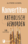 Alfred Sobel: Konvertiten: katholisch ge