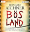 Bernhard Aichner: Bösland