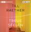 Till Raether: Treue Seelen: Roman Till Raether: Treue Seelen: Roman