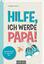 Christian Hanne: Hilfe, ich werde Papa! 