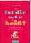 neues Buch – Heppel, Uli;Fuchs – Ist dir auch so heiß? – Bild 1