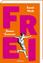 Sarah Welk: FREI - Bester Sommer (FREI 1 Sarah Welk: FREI - Bester Sommer (FREI 1