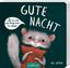 Gute Nacht! Sei so nett und bring mich i