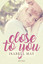 Close to you Broschiert von Isabell May