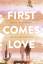 Katie Kacvinsky: First Comes Love - Lieb