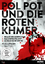 Adrian Maben: POL POT UND DIE ROTEN KHME