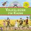 Volkslieder für Kinder – Mit Lieder-CD zum Anhören und Mitsingen