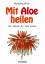 Wolfgang Wirth: Mit Aloe heilen - Gewebe